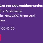 Navigating the Path to Sustainable Excellence Under the New CQC Framework with Radar Healthcare