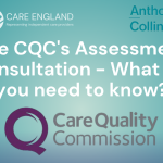 The CQC's Assessment consultation - What do you need to know?