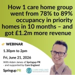 How 1 care home group went from 78% to 89% occupancy in priority homes in 10 months – and got £1.2m more revenue